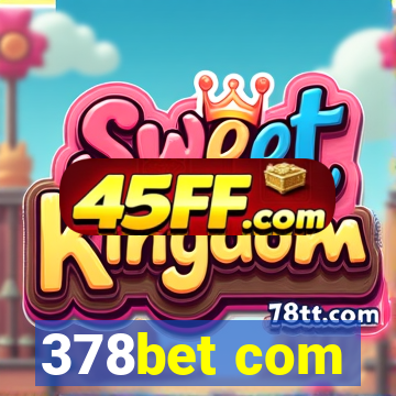 378bet com